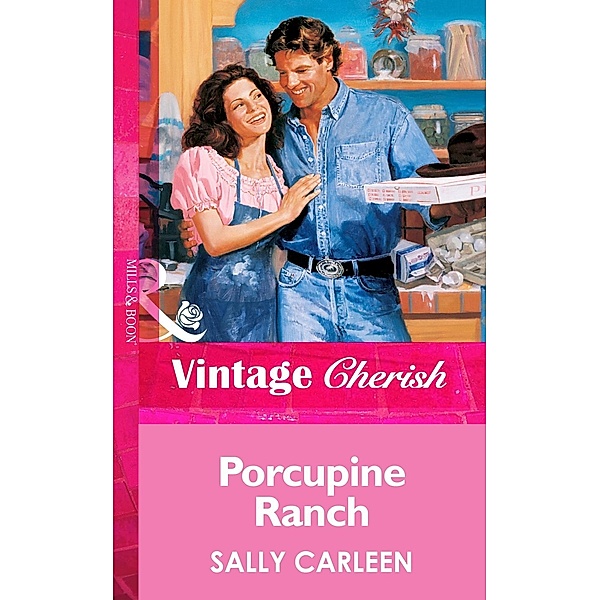 Porcupine Ranch (Mills & Boon Vintage Cherish) / Mills & Boon Vintage Cherish, Sally Carleen