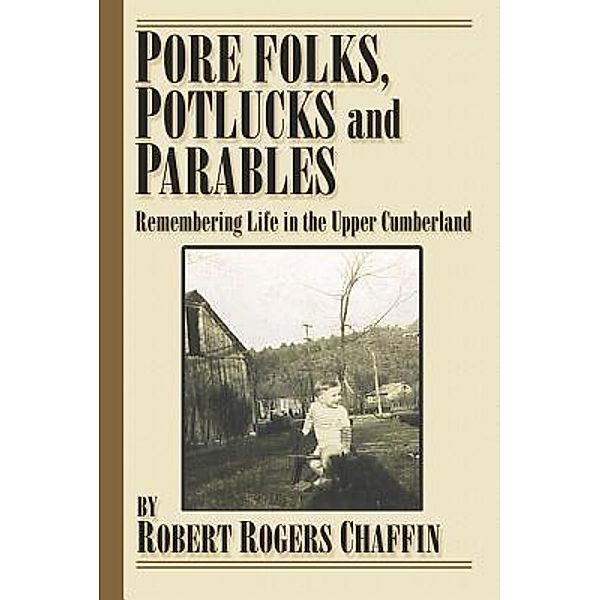 Pore Folks, Potlucks, and Parables / Ideas into Books WESTVIEW, Robert R. Chaffin