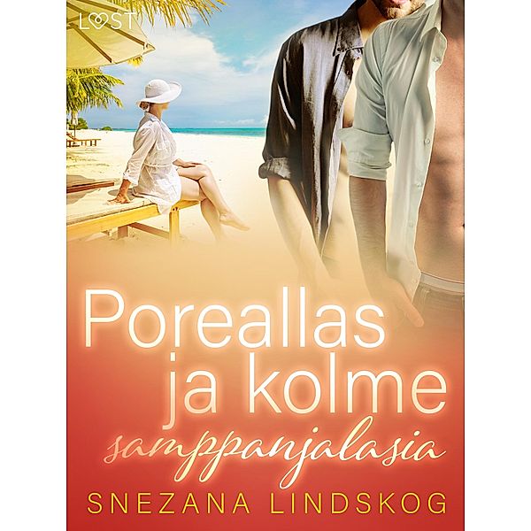 Poreallas ja kolme samppanjalasia - eroottinen novelli, Snezana Lindskog