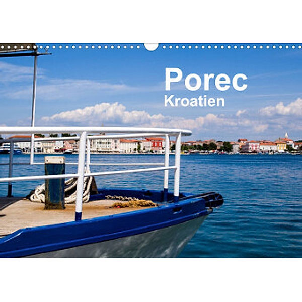 Porec, Kroatien (Wandkalender 2022 DIN A3 quer), Uwe Berger