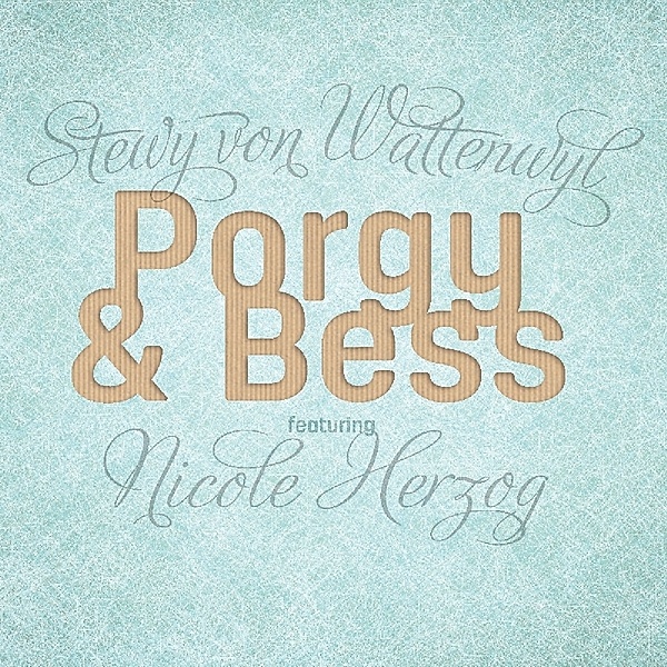 Porgy & Bess, Stewy Von Wattenwyl