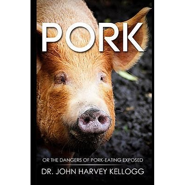 Pork, John Harvey Kellogg