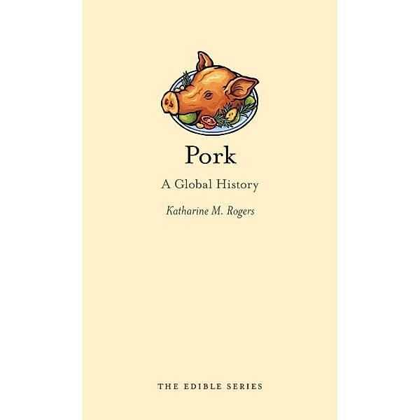 Pork / Edible, Rogers Katharine M. Rogers