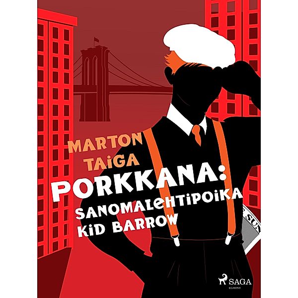 Porkkana: Sanomalehtipoika Kid Barrow / Porkkana Bd.1, Marton Taiga