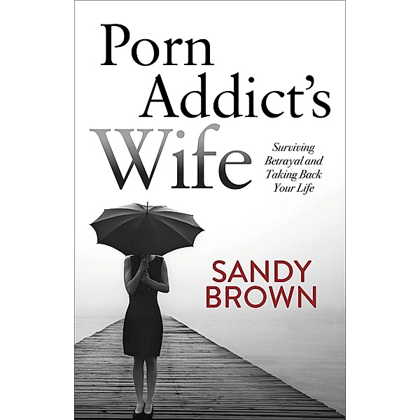 Porn Addict's Wife, Sandy Brown
