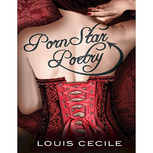 Porn Star Poetry, Louis Cecile