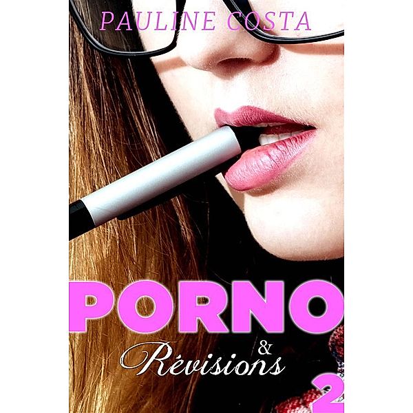 Porno & Révisions: Porno & Révisions - Jour 2, Pauline Costa