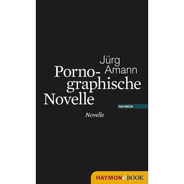 Pornographische Novelle, Jürg Amann