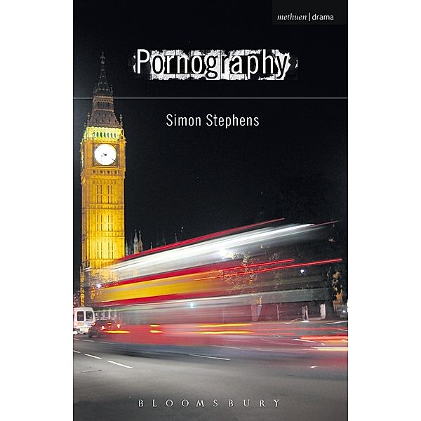 Pornography / Modern Plays, Simon Stephens