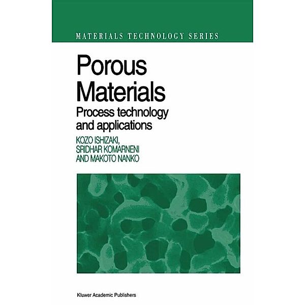Porous Materials / Materials Technology Series Bd.4, Kozo Ishizaki, Sridhar Komarneni, Makoto Nanko