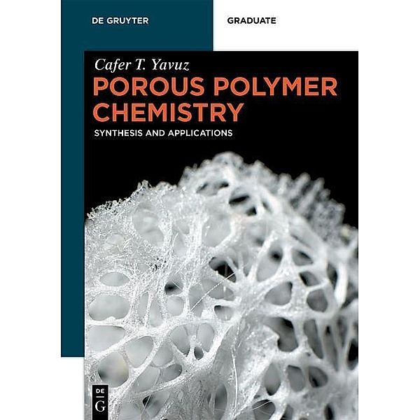 Porous Polymer Chemistry, Cafer T. Yavuz