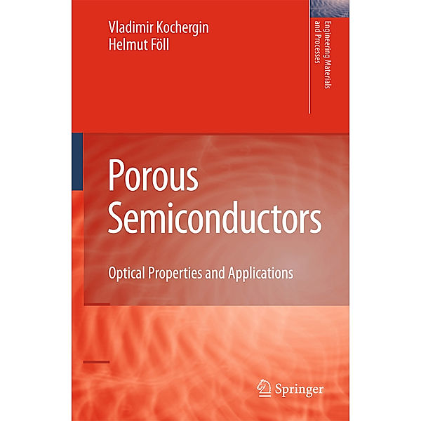 Porous Semiconductors, Vladimir Kochergin, Helmut Föll
