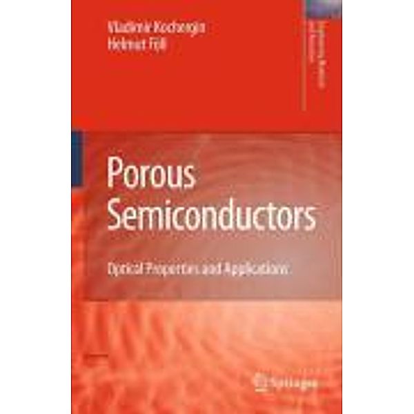 Porous Semiconductors / Engineering Materials and Processes, Vladimir Kochergin, Helmut Föll