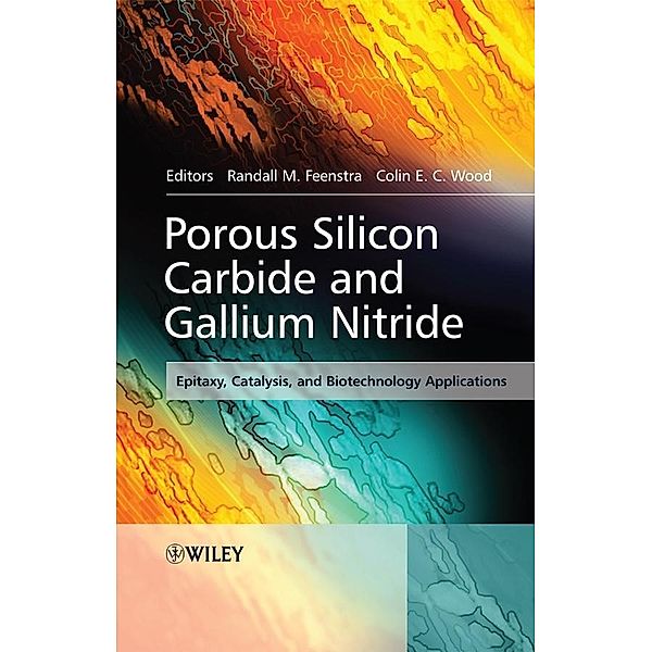 Porous Silicon Carbide and Gallium Nitride, Randall M. Feenstra, Colin E. C. Wood