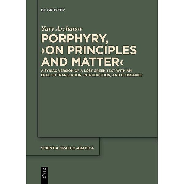 Porphyry, >On Principles and Matter< / Scientia Graeco-Arabica, Yury Arzhanov, Porphyry