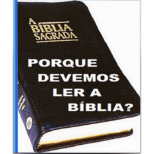 Porque Devemos Ler a Biblia, Milton Santos