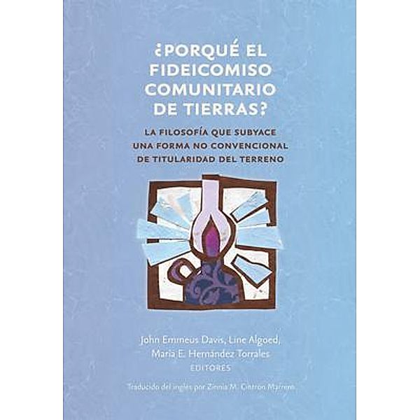 ¿¿Porqué el fideicomiso comunitario de tierras¿? / Terra Nostra Press