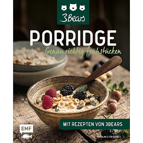 Porridge - Genau richtig frühstücken, Caroline Steingruber, Tim Nichols