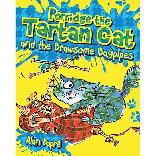 Porridge the Tartan Cat and the Brawsome Bagpipes / Porridge the Tartan Cat, Alan Dapré