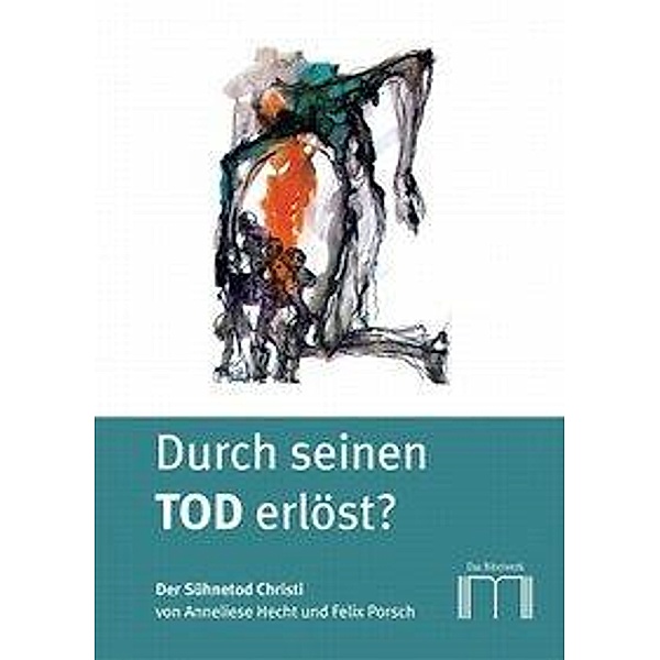 Porsch, F: Durch seinen Tod erlöst?, Felix Porsch, Anneliese Hecht