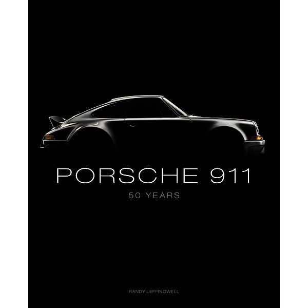 Porsche 911: 50 Years, Randy Leffingwell