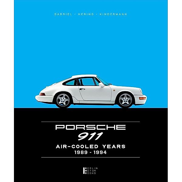 Porsche 911 Air-Cooled Years 1989-1994, Andreas Gabriel, Manfred Hering, Tobias Kindermann