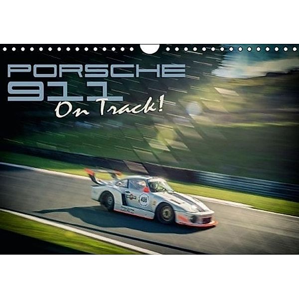 Porsche 911 - On Track (Wall Calendar 2017 DIN A4 Landscape), Johann Hinrichs