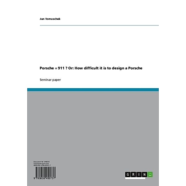 Porsche = 911 ? Or: How difficult it is to design a Porsche, Jan Tomaschek