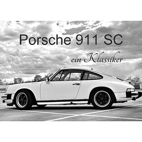 Porsche 911 SC ein Klassiker (Posterbuch DIN A3 quer), Ingo Laue
