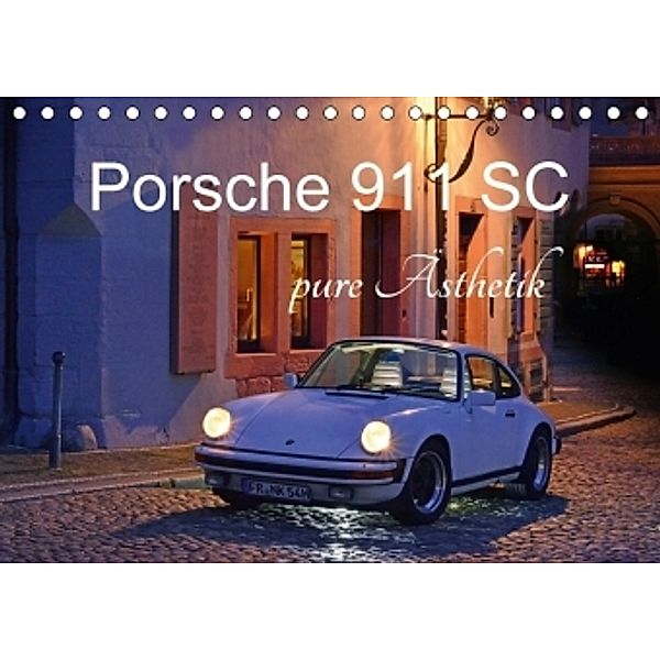 Porsche 911 SC pure Ästhetik (Tischkalender 2017 DIN A5 quer), Ingo Laue