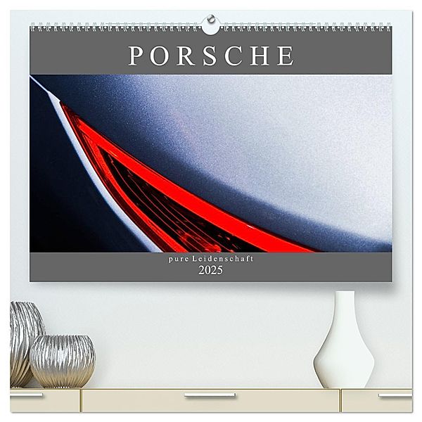 Porsche - pure Leidenschaft (hochwertiger Premium Wandkalender 2025 DIN A2 quer), Kunstdruck in Hochglanz, Calvendo, Peter Schürholz