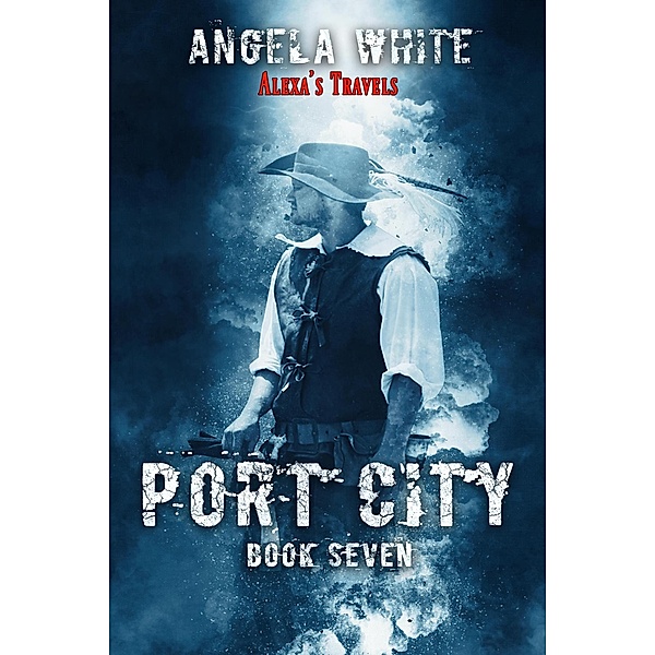 Port City (Alexa's Travels, #7) / Alexa's Travels, Angela White