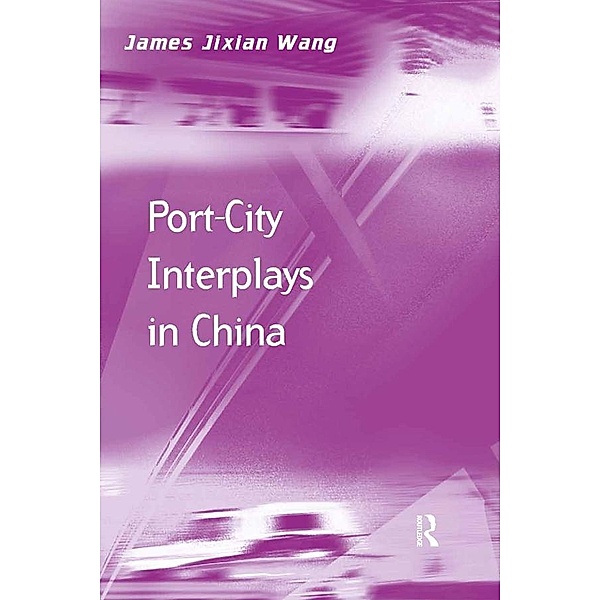 Port-City Interplays in China, James Jixian Wang