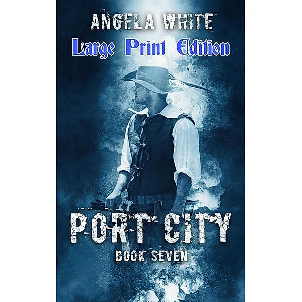 Port City Large Print Edition (AT Large Print Ebooks, #7) / AT Large Print Ebooks, Angela White