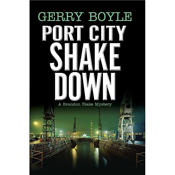 Port City Shakedown, Gerry Boyle