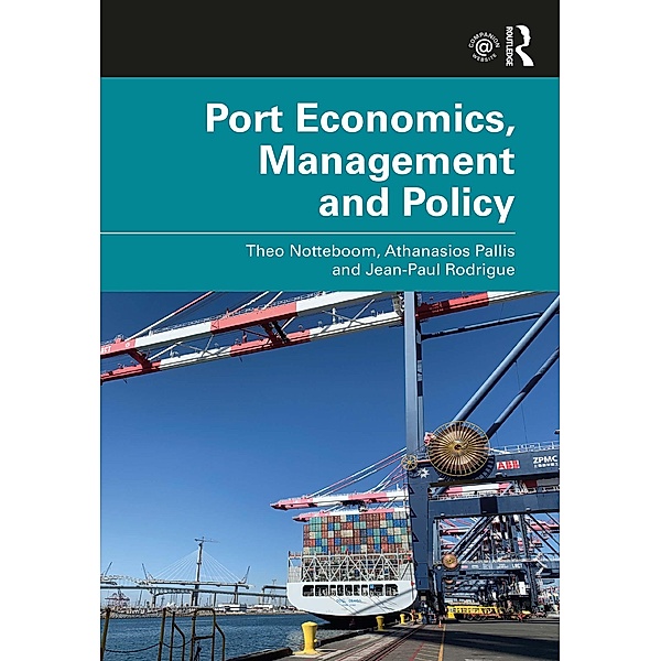 Port Economics, Management and Policy, Theo Notteboom, Athanasios Pallis, Jean-Paul Rodrigue