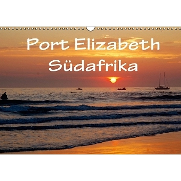 Port Elizabeth - Südafrika - Impressionen einer Stadt in Bildern (Wandkalender 2016 DIN A3 quer), Anke van Wyk