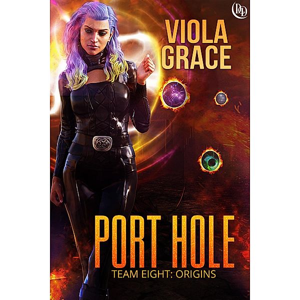 Port Hole (Team Eight: Origins, #6), Viola Grace