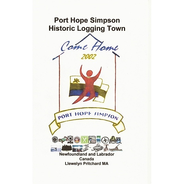 Port Hope Simpson Mysteries: Port Hope Simpson Historic Logging Town, Llewelyn Pritchard