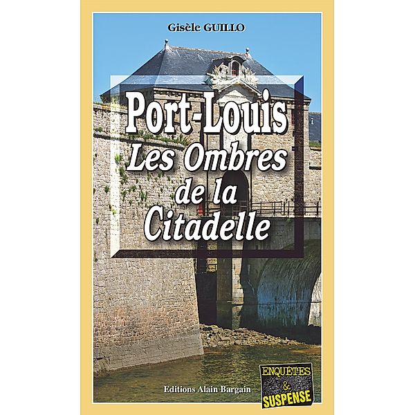 Port-Louis, les ombres de la citadelle, Gisèle Guillo