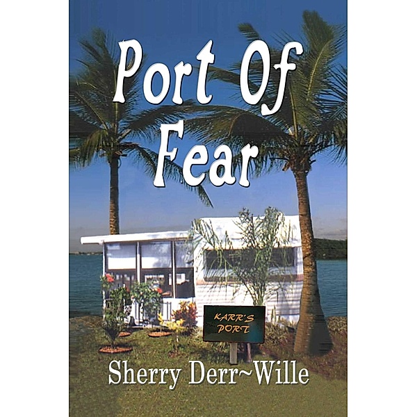 Port of Fear, Sherry Derr-Wille