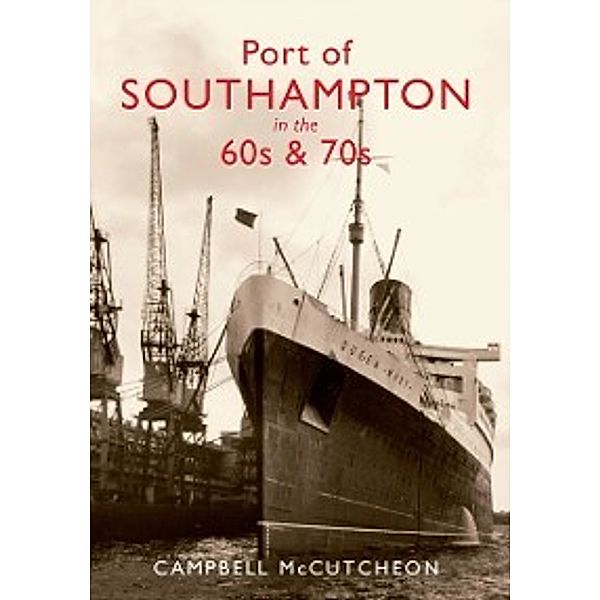 Port of Southampton in the 60s & 70s, Campbell McCutcheon