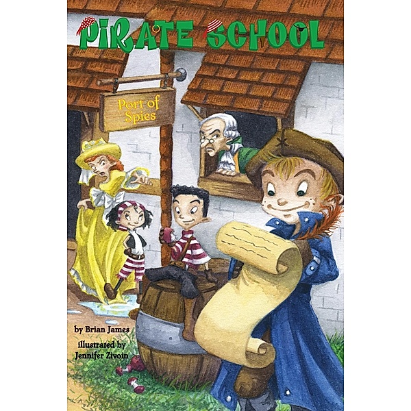 Port of Spies #4 / Pirate School Bd.4, Brian James