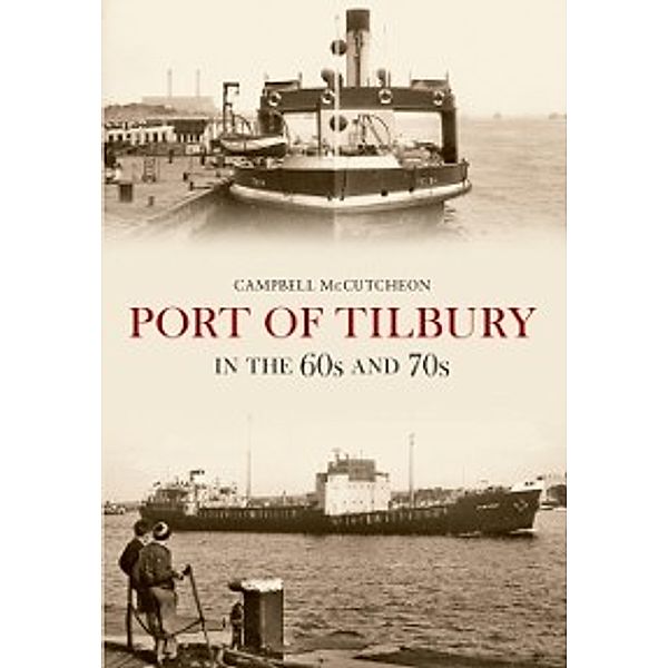 Port of Tilbury in the 60s and 70s, Campbell McCutcheon