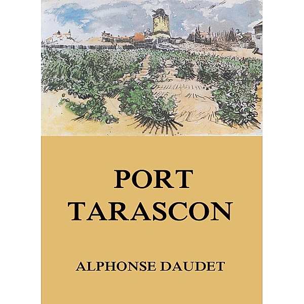 Port Tarascon, Alphonse Daudet