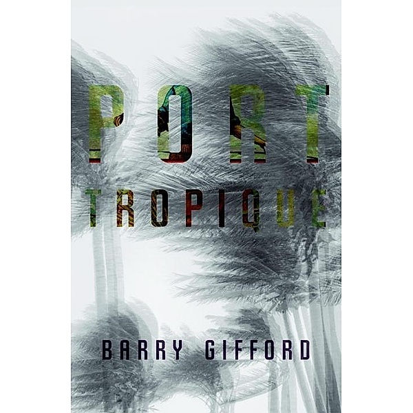 Port Tropique, Barry Gifford