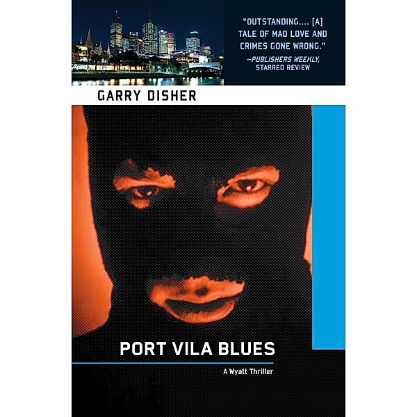 Port Vila Blues / A Wyatt Novel Bd.5, Garry Disher