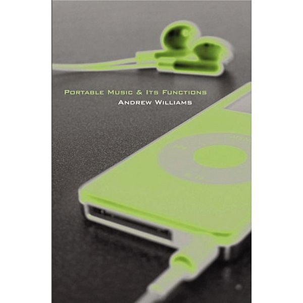 Portable Music and its Functions, Andrew Williams