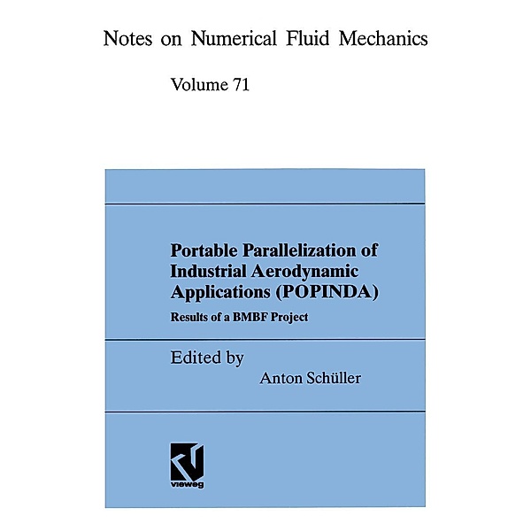 Portable Parallelization of Industrial Aerodynamic Applications (POPINDA) / Notes on Numerical Fluid Mechanics Bd.71