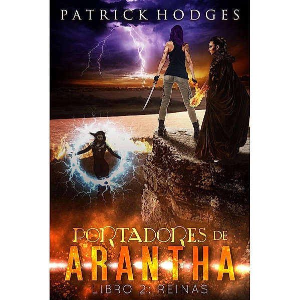 Portadores de Arantha: Libro 2 - Reinas, Patrick Hodges